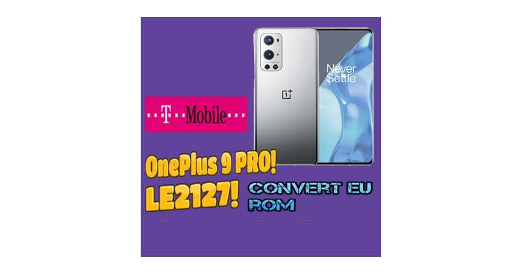 Oneplus 9 pro le2127 T-Mobile dual sim convert